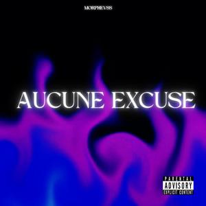 AUCUNE EXCUSE (Explicit)