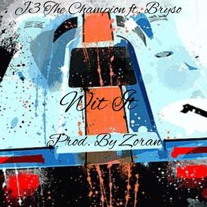 Wit It (feat. Bryso) (Explicit)