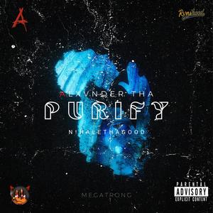 PURIFY (feat. N!Hale Tha Good) (Explicit)