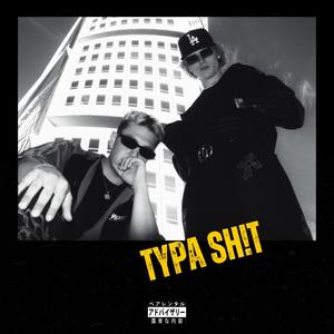 TYPA SH!T (feat. Dräco & mailliw) [Explicit]