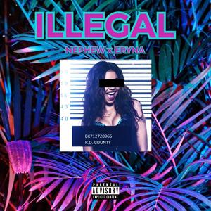 ILLEGAL (feat. eryna) [Explicit]