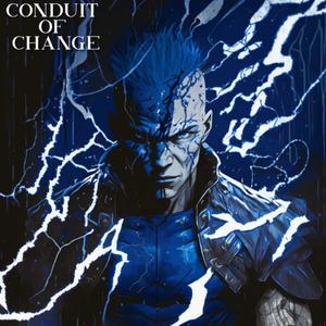 Conduit Of Change (Explicit)