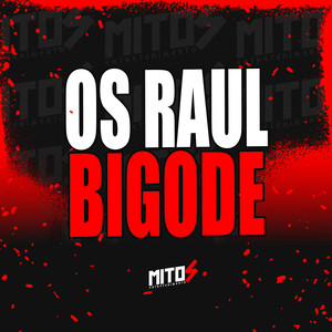 Os Raul Bigode (Explicit)