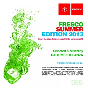 Fresco Summer Edition 2013 (Selected & Mixed By Raul Mezcolanza)