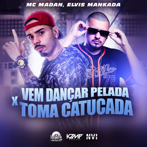 Vem Dançar Pelada X Toma Catucada (Explicit)