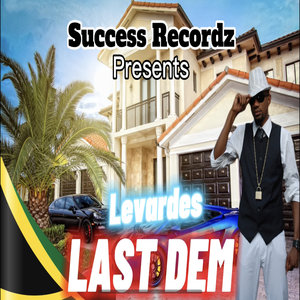 Last Dem (Levardes - Last Dem - Success Recordz)