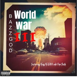 WWIII (feat. King Ki'YAH & One Flesh) (Explicit)