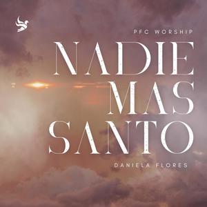 Nadie Mas Santo (feat. Daniela Flores)