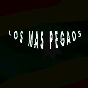 Los Mas Pegaos (Explicit)