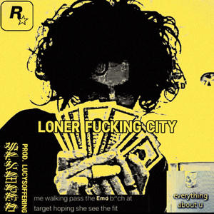 Loner ******* City (Explicit)