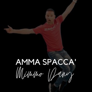 Amma spacca'