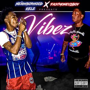 Vibez (feat. Neighborhood Kelz) [Explicit]