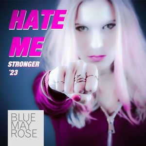 Hate Me Stronger '23