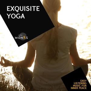 Exquisite Yoga - Easy Listening Music for Inner Peace