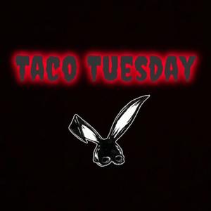 #TACOTUESDAY (Explicit)