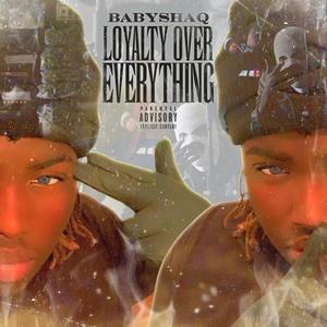 Loyalty Over Eveything (Explicit)