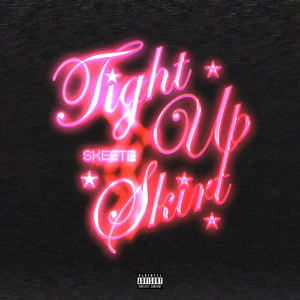 TIGHT UP SKIRT (Explicit)