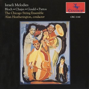 CHAJES, J.: Israeli Melodies / BLOCH, E.: Suite modale / Concerto Grosso No. 1 / GOULD, M.: Elegy / PARTOS, O.: Yizkor (Heatherington)