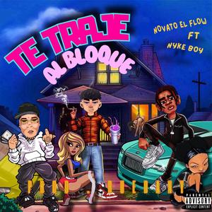 TE TRAJE AL BLOQUE (Explicit)