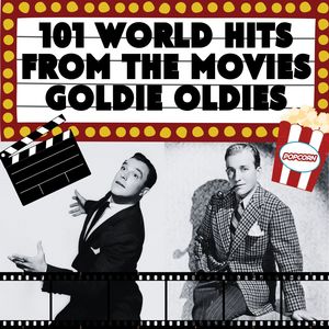 101 World Hits from the Movies Goldie Oldies (Explicit)