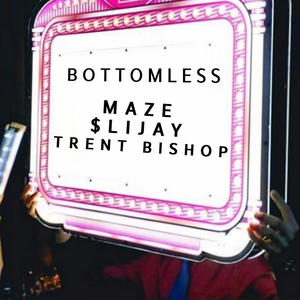 Bottomless (feat. Slijay & Trent Bishop) [Explicit]