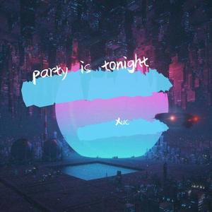 party is tonight