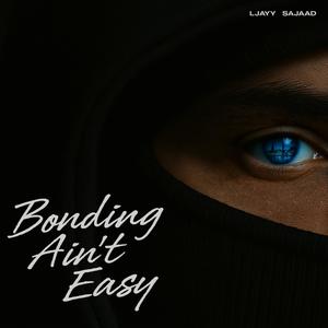 Bonding Ain't Easy (Explicit)