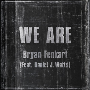 We Are(feat. Daniel J. Watts)
