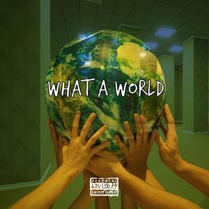 What A World (Explicit)