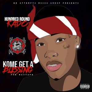 Kome Get a Blessing: The Mixtape (Explicit)