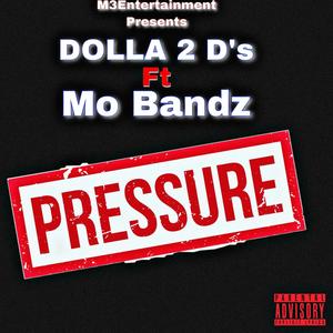 Pressure(feat. Dolla 2 D's) (Explicit)
