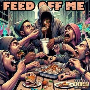 Feed Off Me (feat. K Banger & Gonz!) [Explicit]