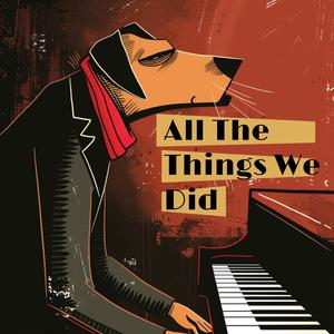 All The Things We Did