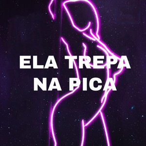 ELA TREPA NA PICA (Explicit)