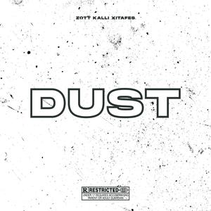 Dust (feat. Kállι & Xitafes) [Explicit]