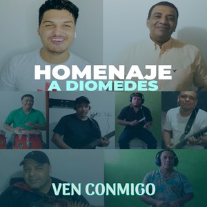 Ven Conmigo (Homenaje A Diomedes)