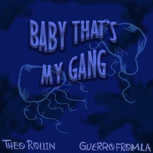 Baby Thats My Gang (Explicit)