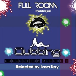 Clubbing Collection Vol. 8 (Selected by Ivan Kay)