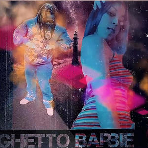 Ghetto Barbie (feat. Dee Grant) (Explicit)