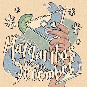 Margaritas in December