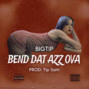 Bend Dat Azz Ova (Explicit)
