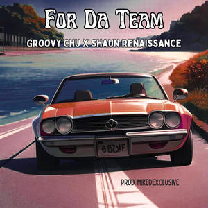 For da Team (feat. Groovy Chu) (Explicit)