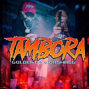 TAMBORA (feat. D R Swagg) [Explicit]