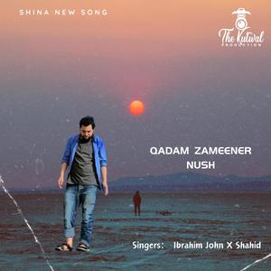 Qadam Zameener Nush (Shina Song) (feat. Shahid)