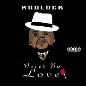 NEVER NO LOVE (Explicit)