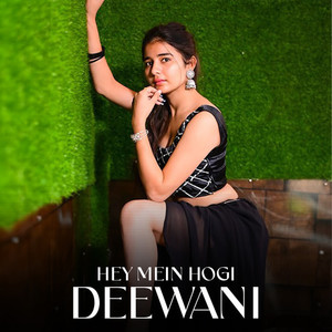 Hey Mein Hogi Deewani