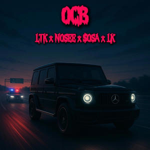 OCB (feat. NOSEE, $osa & LK) (Explicit)