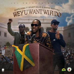 WEY U Want WI FI DO(feat. Bounty Killer & Wayne Marshal)