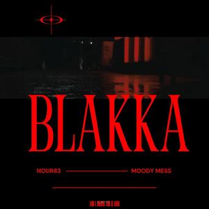 BLAKKA (feat. Moody Mess)