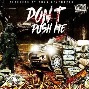 Don't Push Me (Explicit)